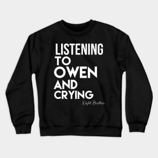 Night Brother loves Owen Crewneck Sweatshirt